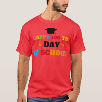 happy 100 th day of school 8 T-Shirt