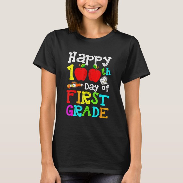 Happy 100th Day Of 1st Grade 100 School Days Teach T-Shirt (Front)