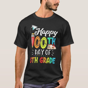 Happy 100th Day Of 5th Grade Fifth Grade Teacher S T-Shirt