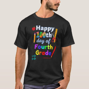 Happy 100th day of fourth grade 100 days of school T-Shirt