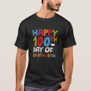 Happy 100th Day Of Fourth Grade Teacher Boys Girls T-Shirt
