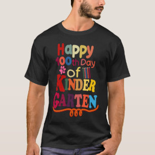 Happy 100th Day of Kindergarten For Student or Tea T-Shirt