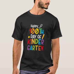 Happy 100th Day Of Kindergarten For Teacher & Stud T-Shirt