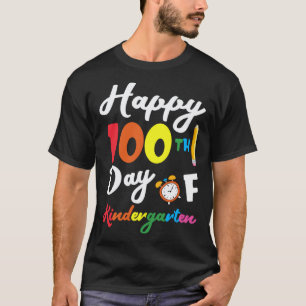 Happy 100th Day of Kindergarten Teacher & Student T-Shirt