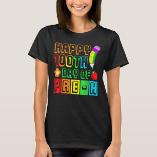 Happy 100th Day Of Pre K 100 Days School Pre K T-Shirt