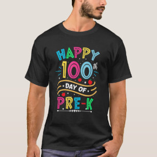 Happy 100th Day Of Pre-K 100 Days School T-Shirt