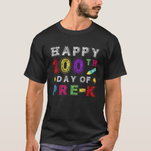 Happy 100Th Day Of Pre-K Teacher Or Student 100 Da T-Shirt