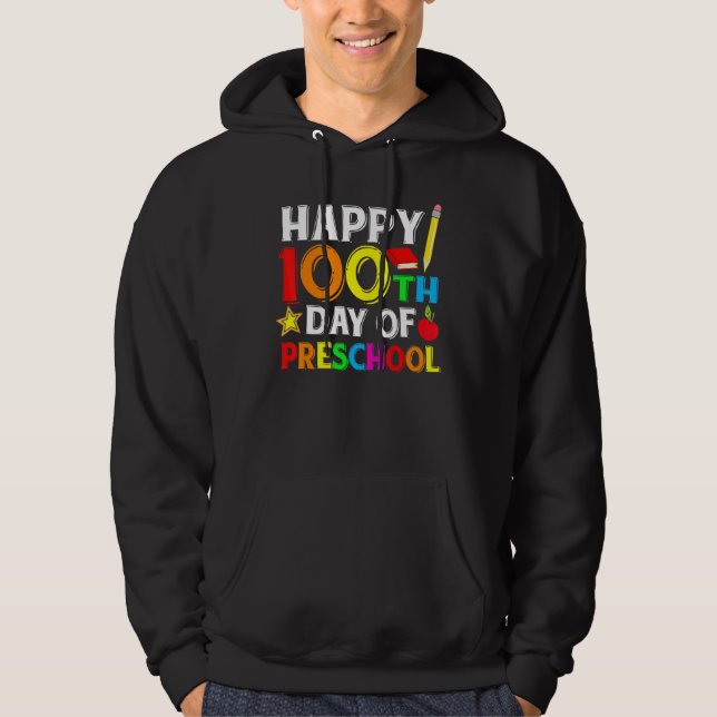 Happy 100th Day of Preschool Teacher or Student Hoodie (Front)