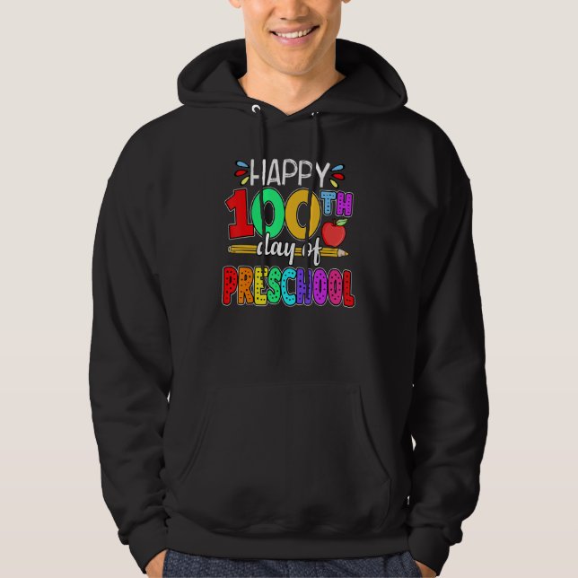 Happy 100th day of School  100 days of Preschool T Hoodie (Front)