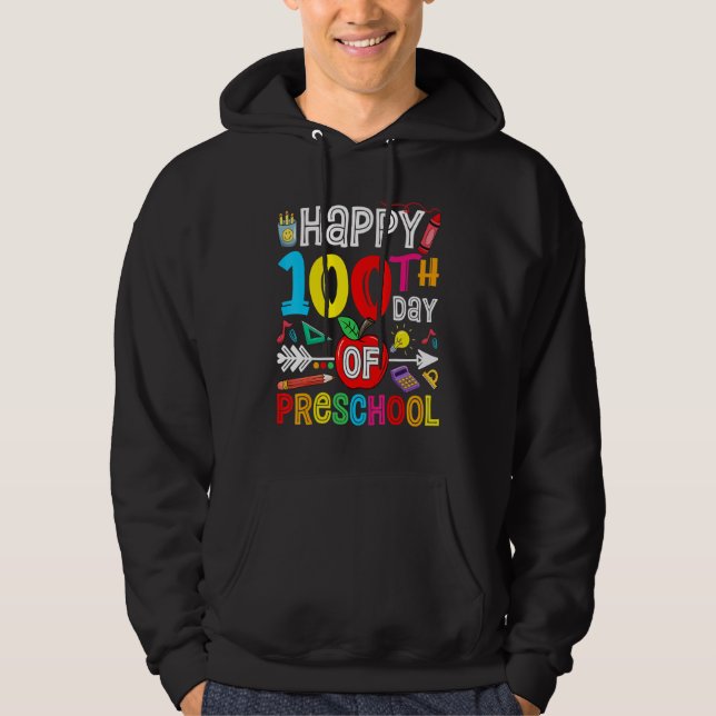 Happy 100th day of School 100 days of Preschool Te Hoodie (Front)