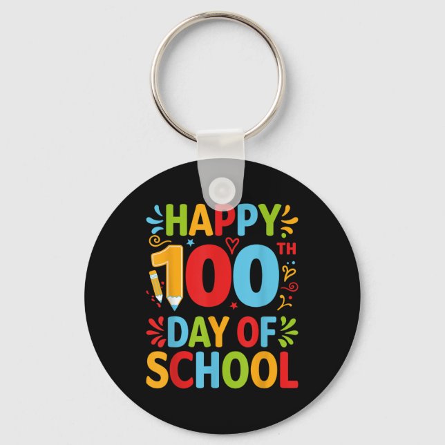 Happy 100th Day Of School 100 Days Of School Teach Key Ring (Front)