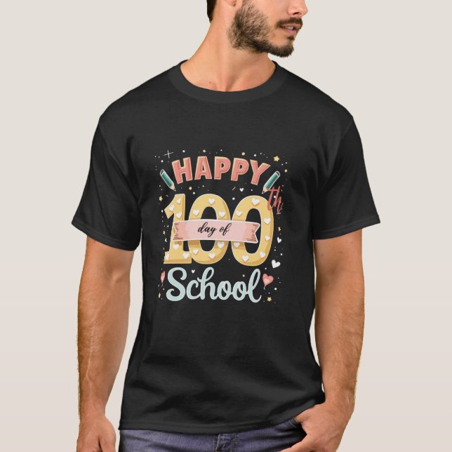 Happy 100th Day of School 100 Days of School Teach T-Shirt (Front)