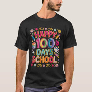 Happy 100th Day Of School 100 Days Of School Teach T-Shirt