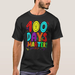 Happy 100th Day Of School 100 Days Smarter Teacher T-Shirt