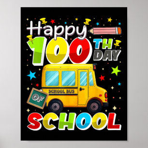 Happy 100th Day Of School Bus Driver 100 Days Of S Poster