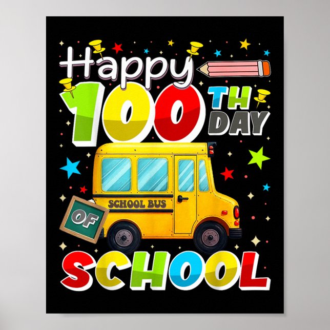 Happy 100th Day Of School Bus Driver 100 Days Of S Poster (Front)
