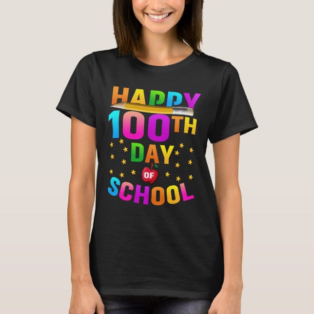 Happy 100th Day of School For Teachers & Students T-Shirt (Front)