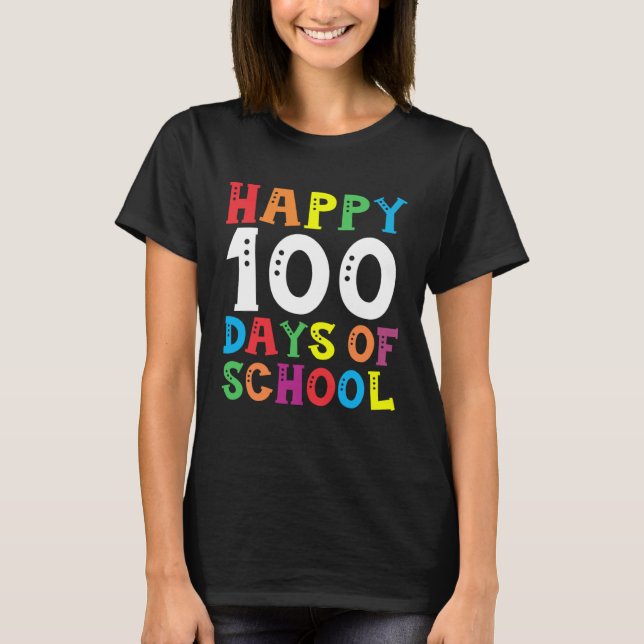 Happy 100th Day of School Gift 100 Day Teacher Stu T-Shirt (Front)