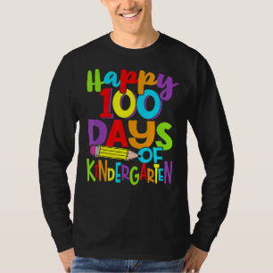 Happy 100th Day Of School Kindergarten Funny Teach T-Shirt