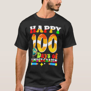 Happy 100th Day Of School Kindergarten Funny Teach T-Shirt