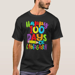 Happy 100th Day Of School Kindergarten Teacher 100 T-Shirt