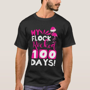 Happy 100th Day Of School My Flock Rocked 100 Days T-Shirt
