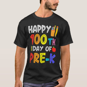 Happy 100th Day Of School  Pre K Student Teacher T-Shirt