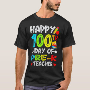 Happy 100th Day Of School Pre K Teacher Student T-Shirt
