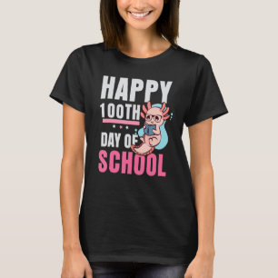 Happy 100th Day of School Readsolotl 100 days of r T-Shirt