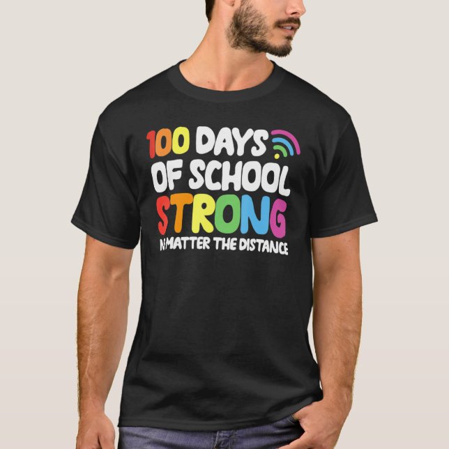 Happy 100th Day Of School Strong Virtual Teacher S T-Shirt (Front)