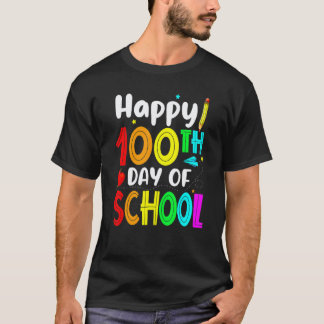 Happy 100th Day Of School Teacher Kids Happy 100 D T-Shirt