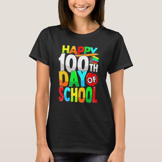 Happy 100th Day Of School Teacher Kids Happy 100 D T-Shirt (Front)