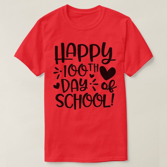 Happy 100th Day of School Teacher Student 100 Days T-Shirt (Design Front)