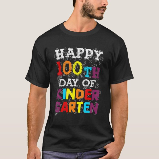 Happy 100th Day Of School Teachers Kinder Garten T-Shirt (Front)