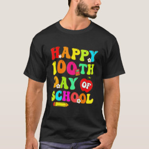 Happy 100th Day Of School Teachers Students Kids W T-Shirt