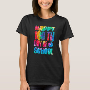 Happy 100th Day Of School Tie Dye 100 Days Teacher T-Shirt