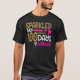 Happy 100th Day Sparkled My Way Through 100 Days O T-Shirt