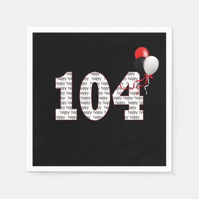 Happy 104th Birthday On Black  Napkins (Front)