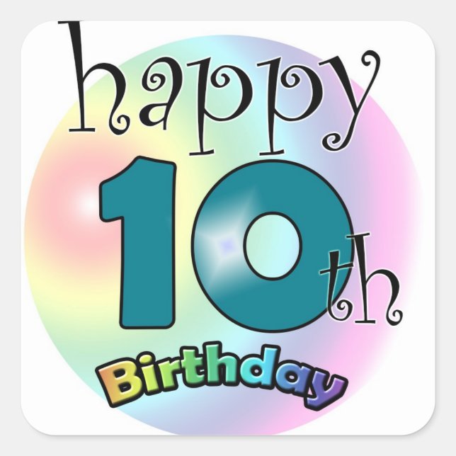 Happy 10th Birthday Square Sticker (Front)