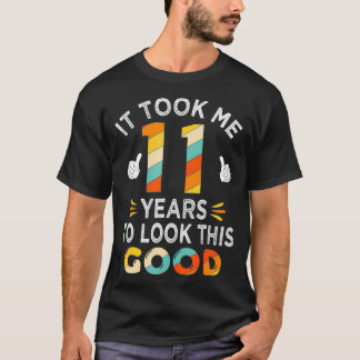 Happy 11th Birthday Gifts Took Me 11 Years 11 Year T-Shirt