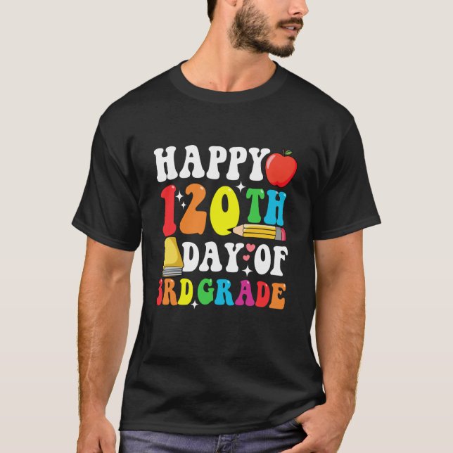 Happy 120 Days 3rd Grade 120th Day of School Teach T-Shirt (Front)