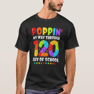 Happy 120 Days Of School And Still Poppin 120th Da T-Shirt