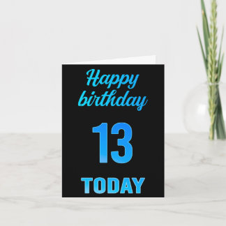 Happy 13th Birthday Great Black and blue boy Card