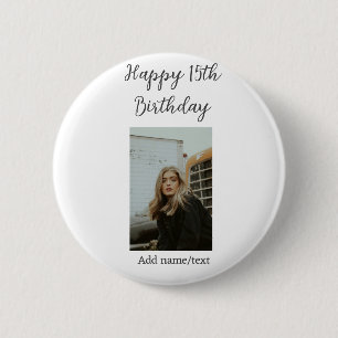Happy 15th birthday add name photo text modern 6 cm round badge