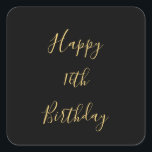 Happy 16th Birthday Golden Yellow Black Custom Age Square Sticker<br><div class="desc">Designed with golden yellow text template for "Happy 16th Birthday" message which you may edit to customise and also custom colour background!</div>