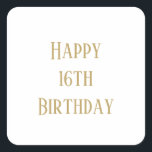 Happy 16th Birthday Sixteen Custom Age Gold Colour Square Sticker<br><div class="desc">Designed for birthday celebrations!</div>