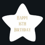 Happy 16th Birthday Sixteen Custom Age Gold Colour Star Sticker<br><div class="desc">Designed for birthday celebrations!</div>