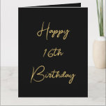 Happy 16th Birthday Sixteen Gold Black Custom Cute Card<br><div class="desc">Designed with golden yellow text template for "Happy Sixteenth Birthday" message which you may edit to customise and also custom colour background!</div>