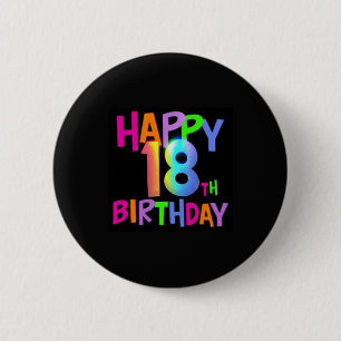 HAPPY 18TH BIRTHDAY MULTI COLOUR 6 CM ROUND BADGE