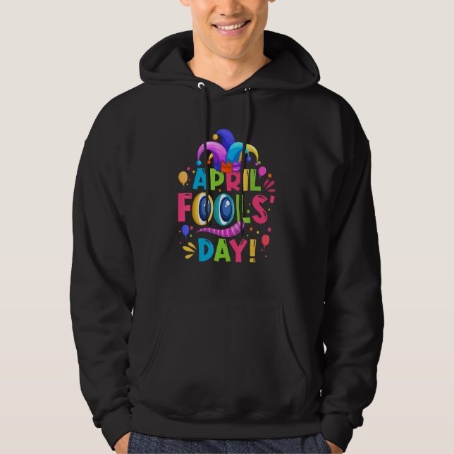 Happy 1st April 2022 Prank April Fool's Day Hoodie (Front)